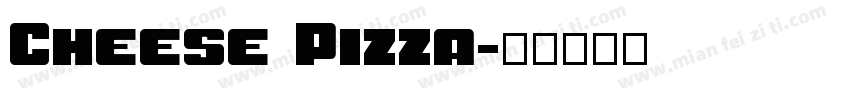 Cheese Pizza字体转换